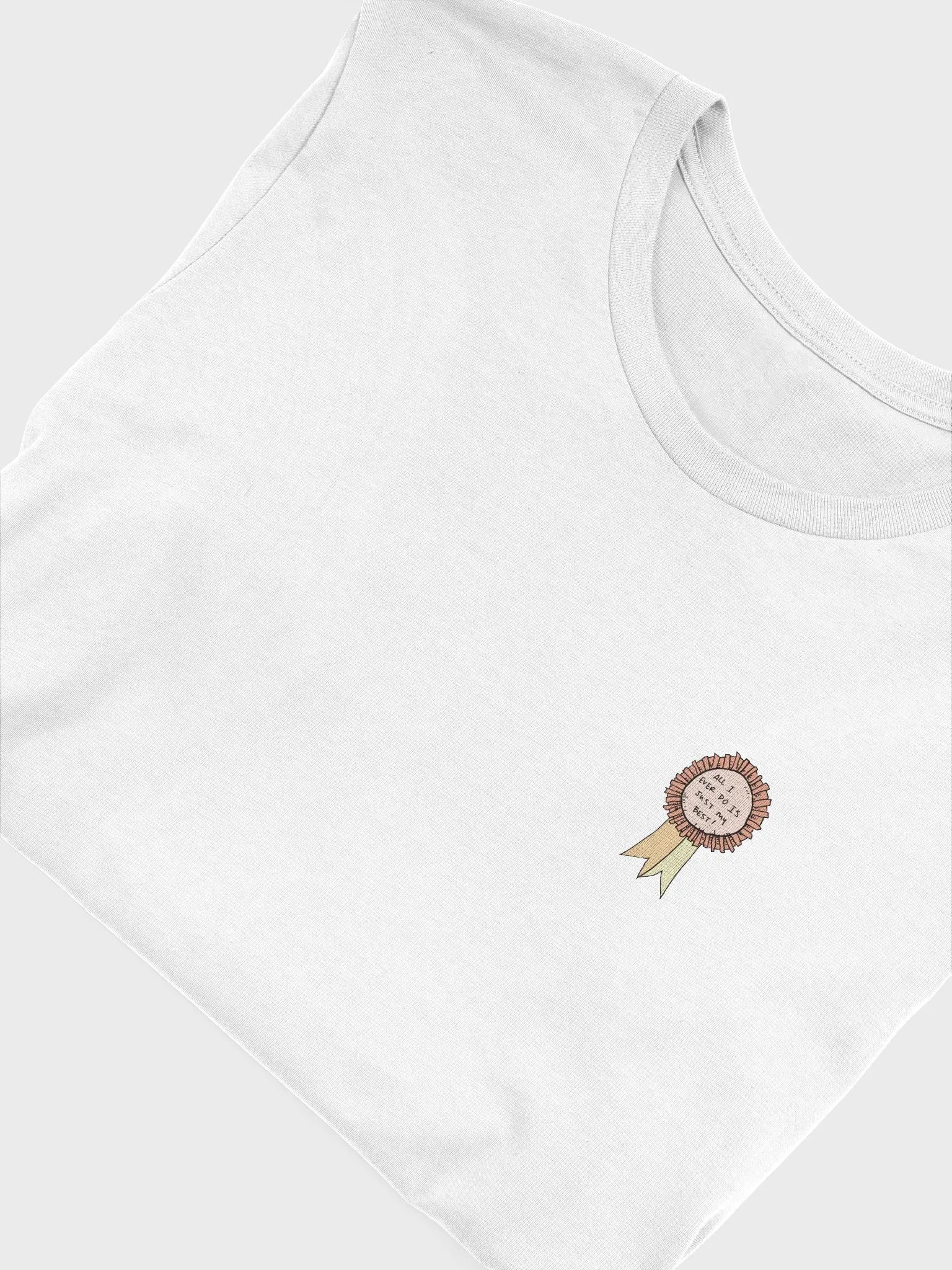 Tshirt 🙃 All I Ever Do Is Just My Best product image (1)