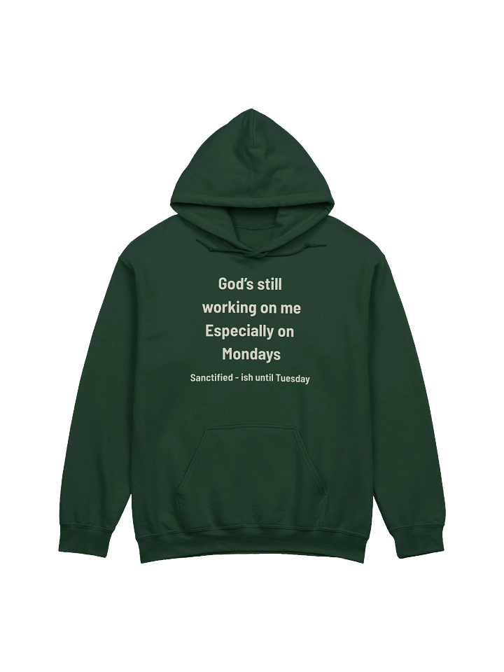 God’s Still Working on Me — Especially Mondays | Sanctified-ish Christian Humor Hoodie product image (13)
