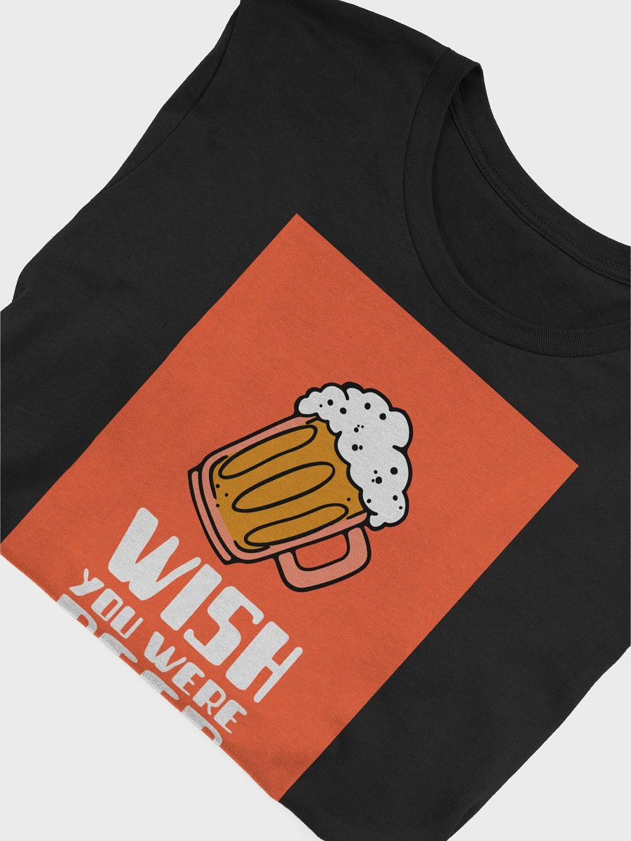 I Wish You Were Beer TShirt product image (4)