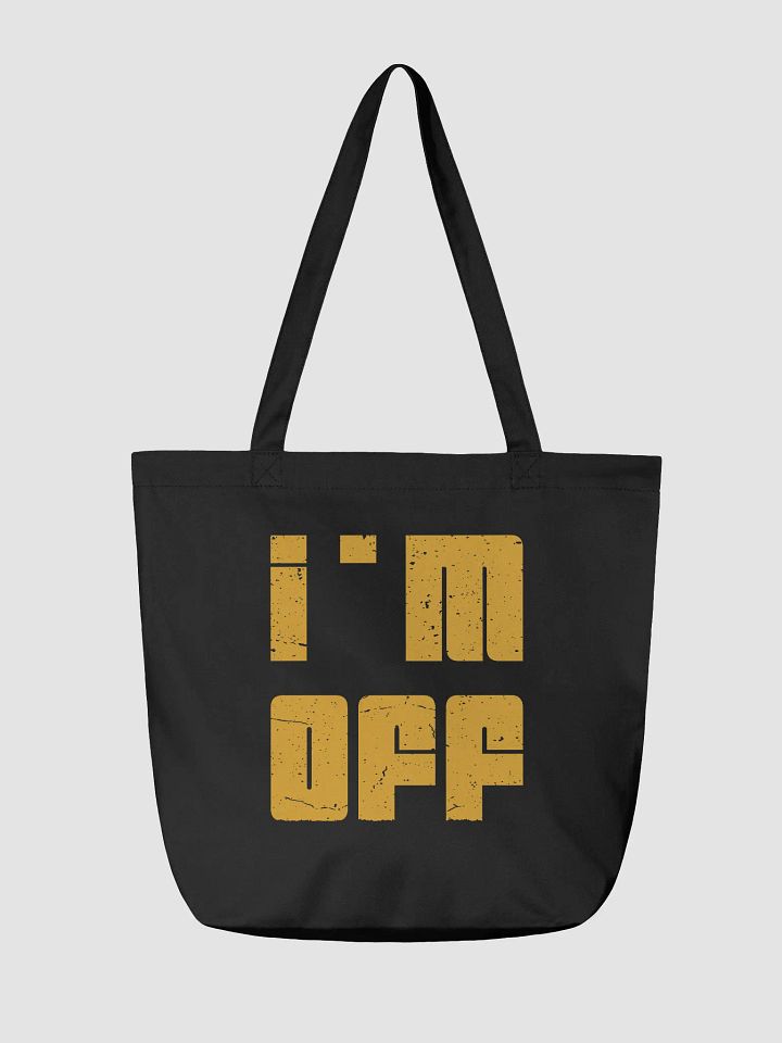 Bold 'I'm Off' Eco-Friendly Tote Bag product image (4)
