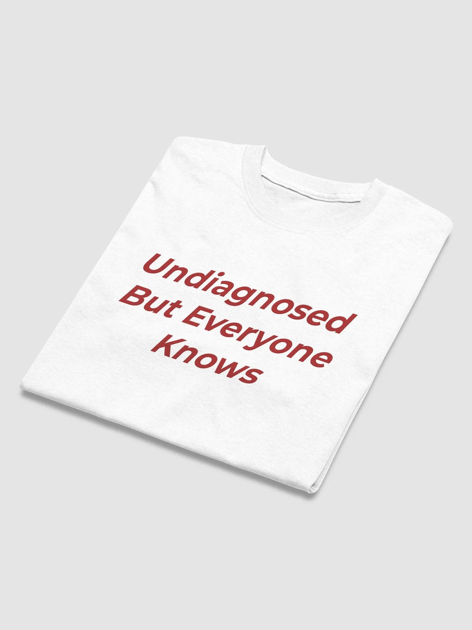 Undiagnosed But Everyone Knows Shirt product image (5)