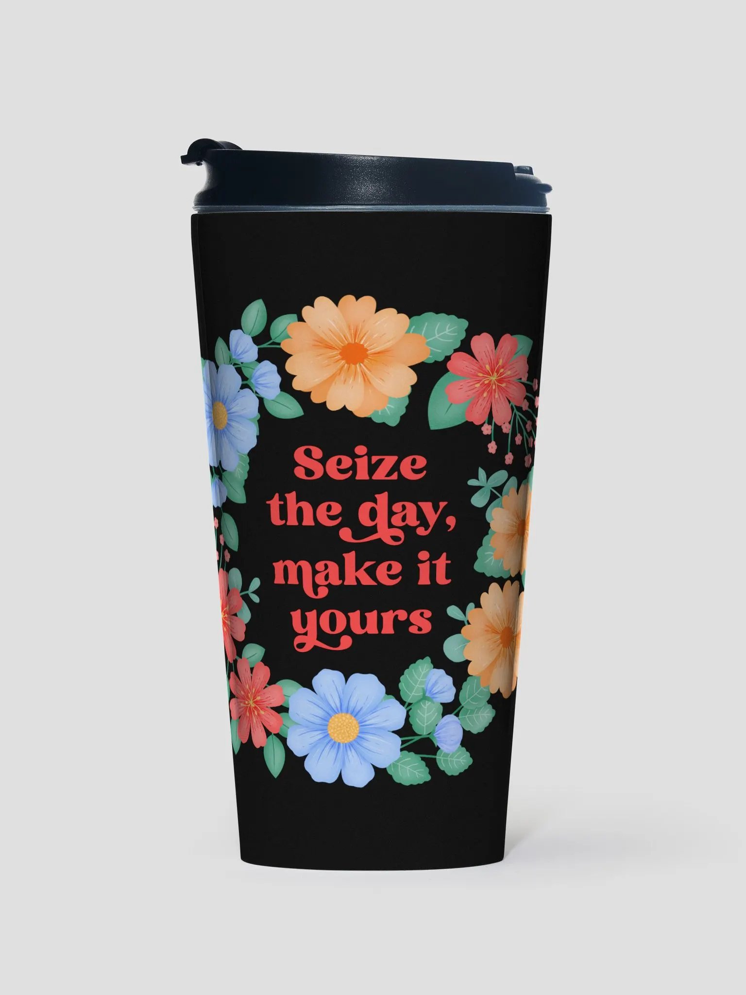Seize the day make it yours - Motivational Travel Mug product image (1)