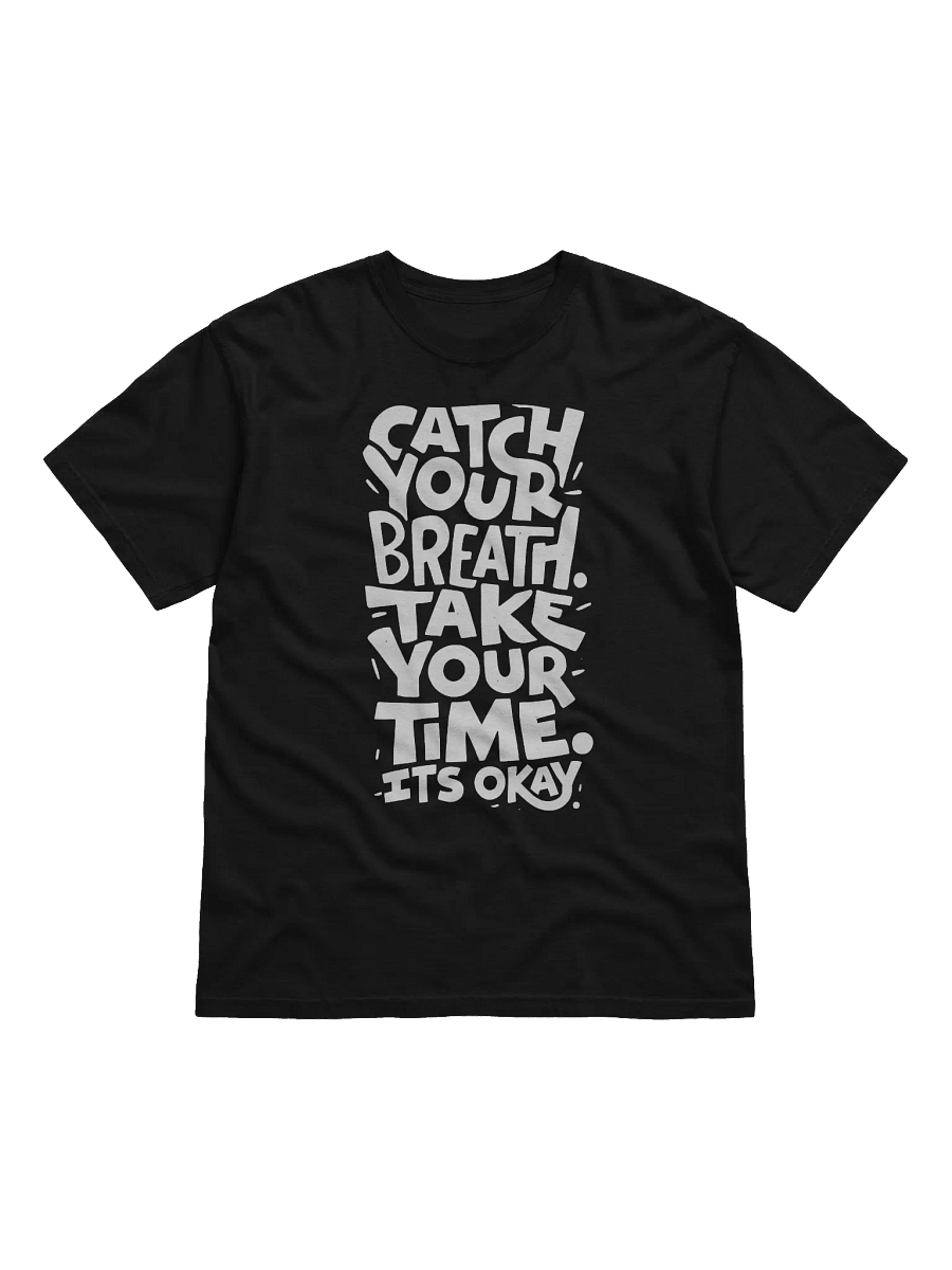 Heavyweight Relaxed Fit T-Shirt - Catch Your Breath, Take Your Time product image (1)