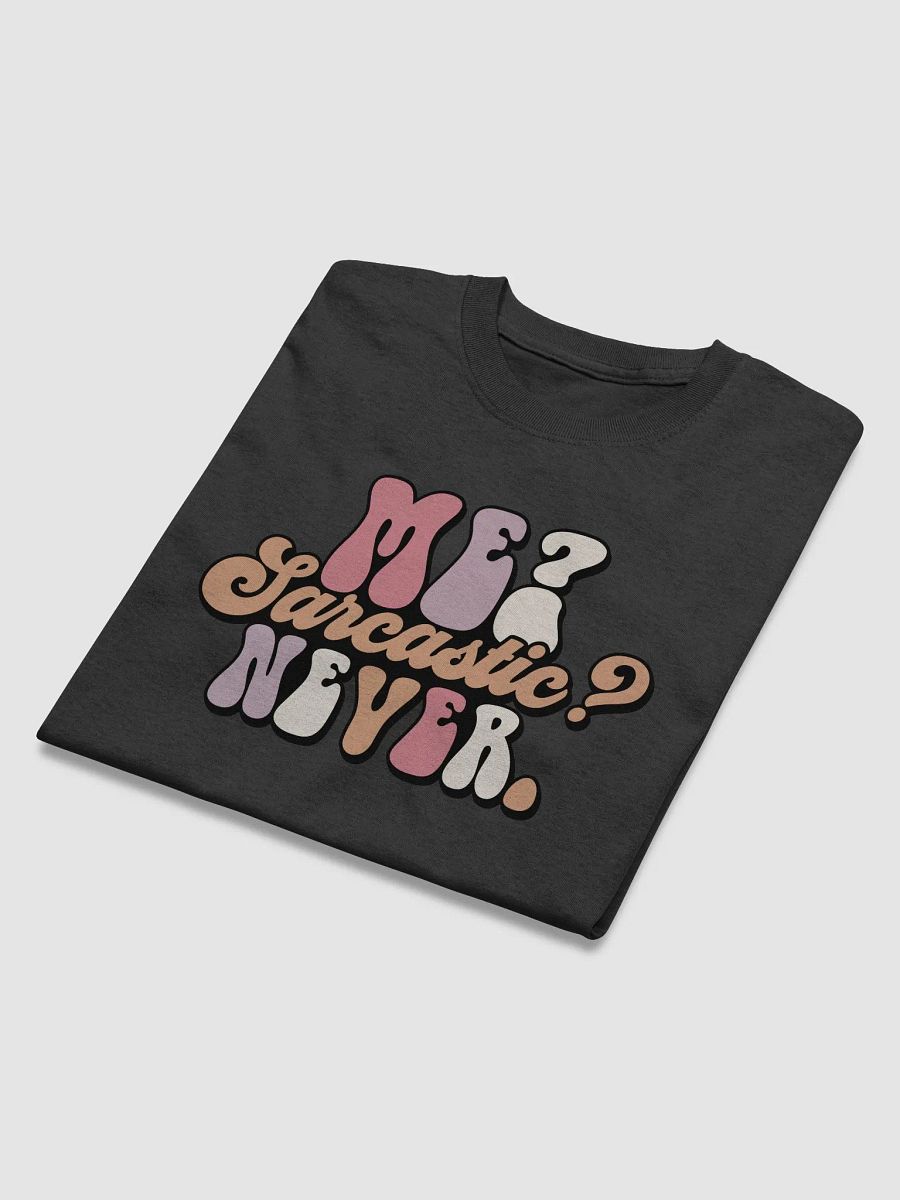 Sarcastic? Never Tee product image (3)