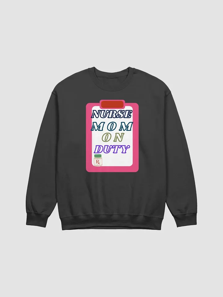 Nurse Mom On Duty Crewneck Sweatshirt product image (4)