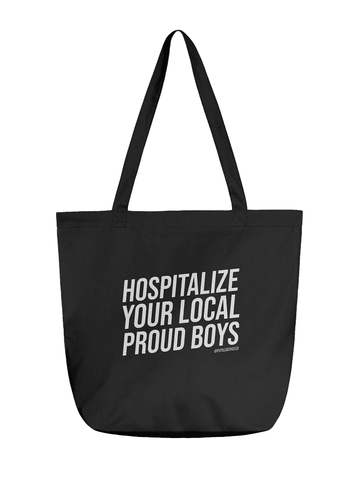 FUTILE DEVICE: HOSPITALIZE YOUR LOCAL PROUD BOYS (TOTE) product image (1)