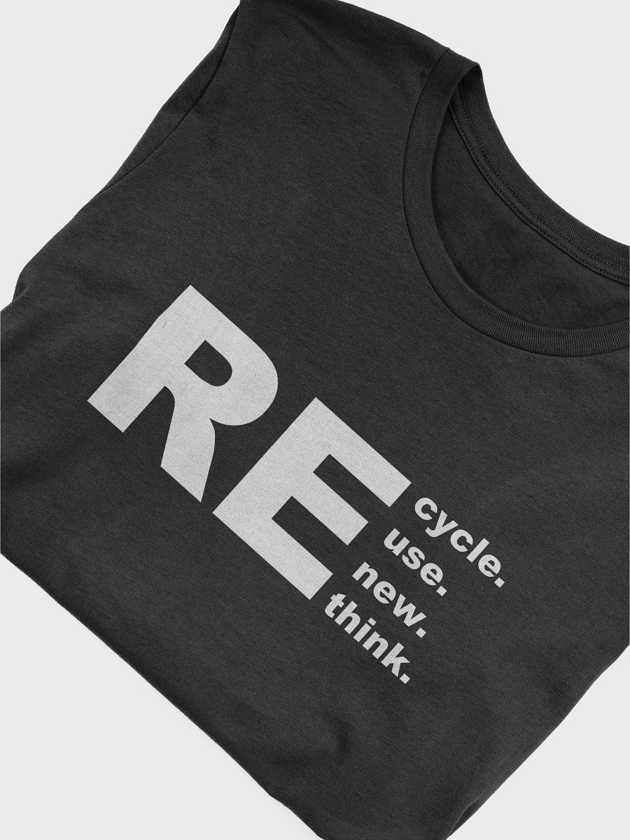 Recycle Reuse Renew Rethink T-Shirt product image (5)