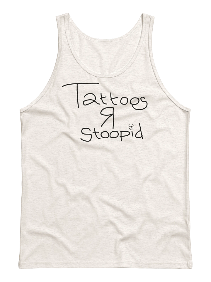 TATTOOS R STOOPID - TANK TOP product image (3)