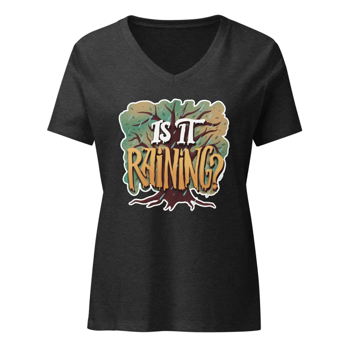 "Is It Raining?" Women's V-neck T-shirt product image (1)