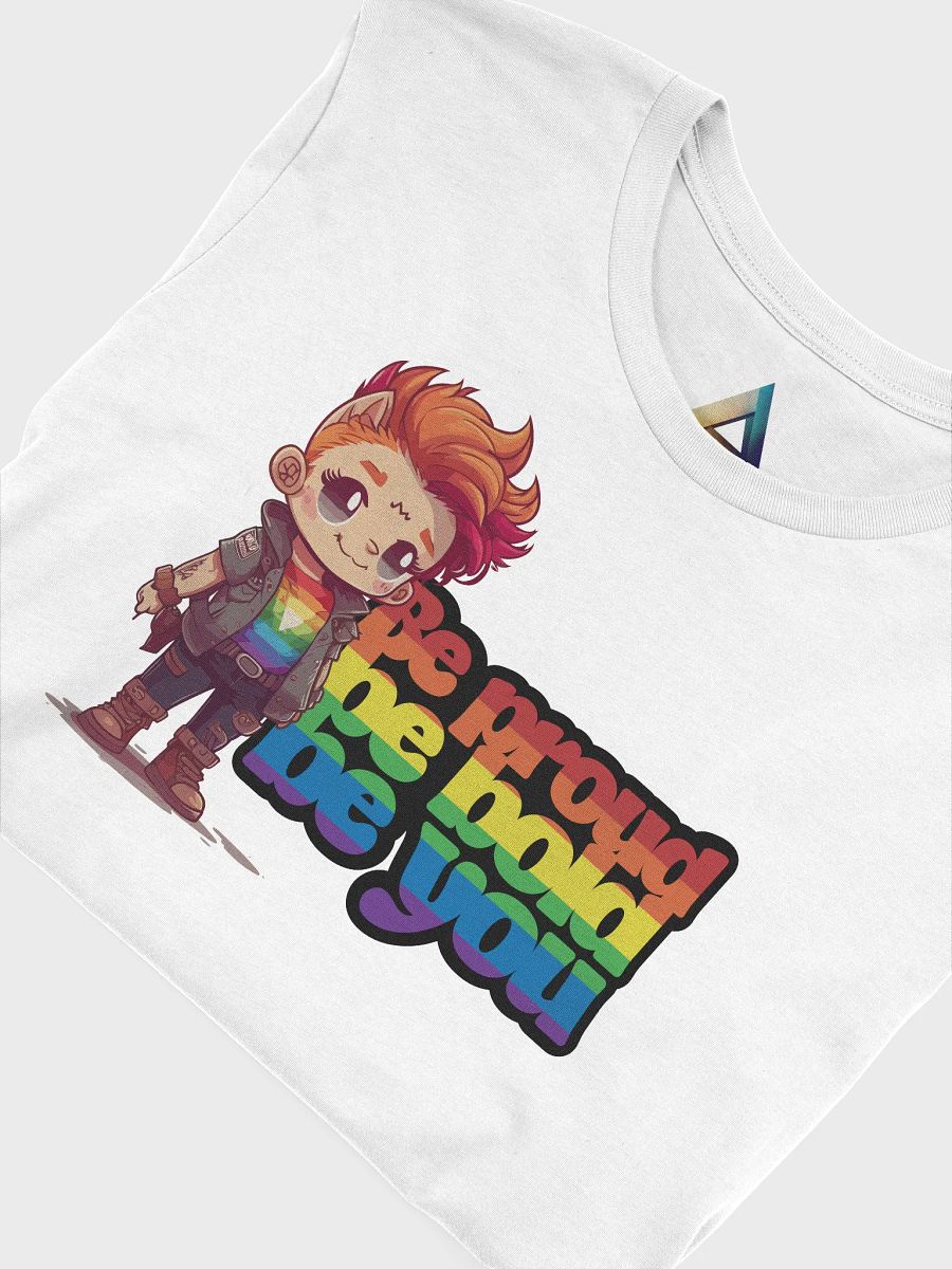 Be proud, be bold, be you T-Shirt product image (5)