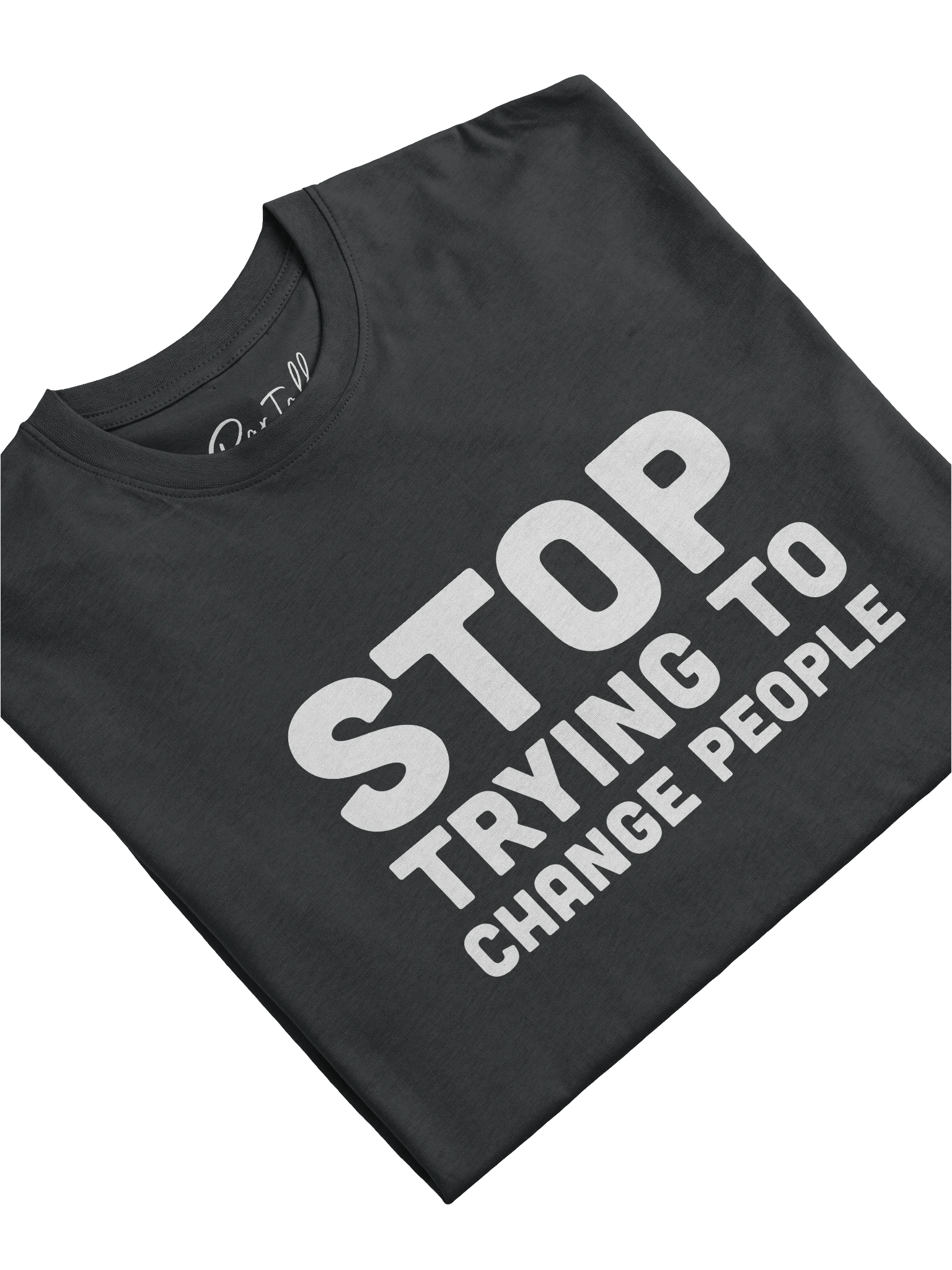Stop Trying To Change People T-Shirt product image (12)