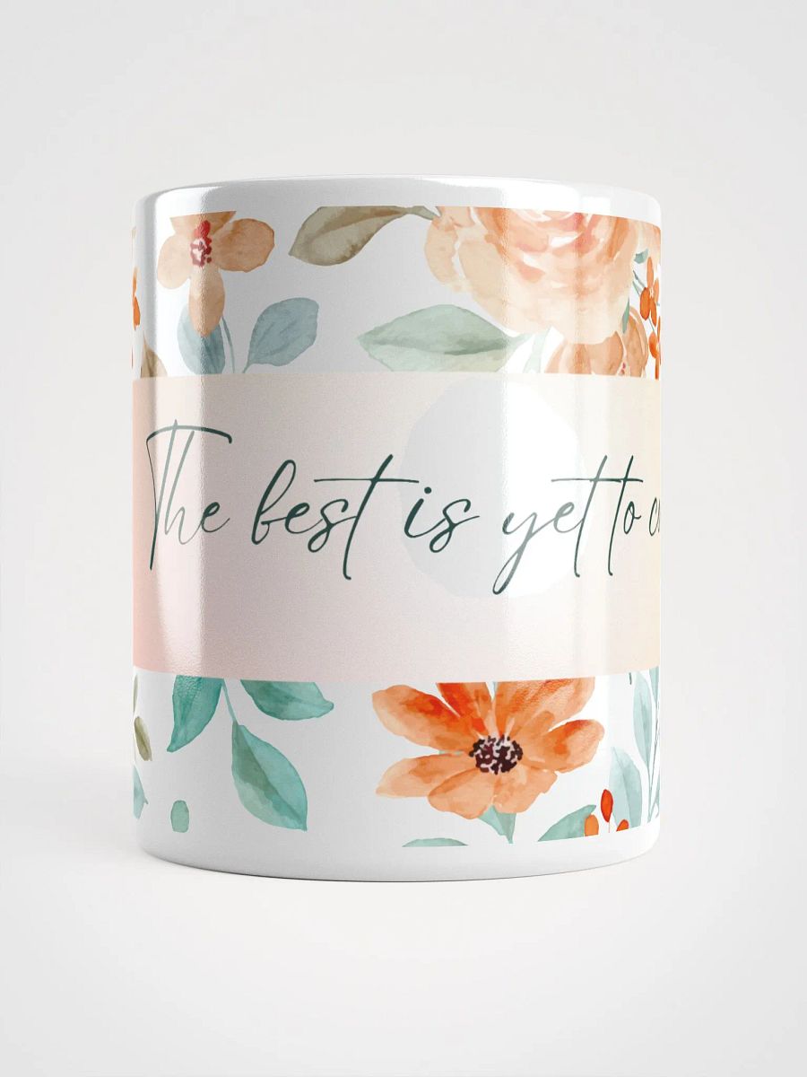 The Best is Yet to Come Floral Mug product image (1)