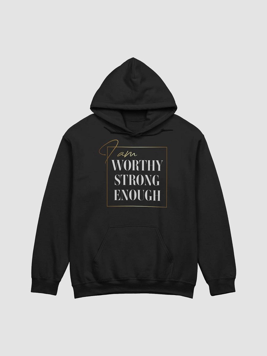 I AM Worthy. Strong. Enough. Hoodie product image (3)