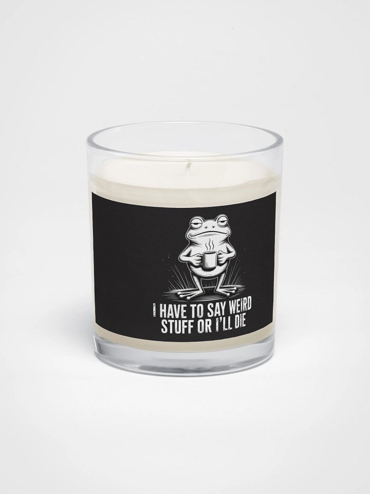 I Have To Say Weird Stuff Candle product image (1)