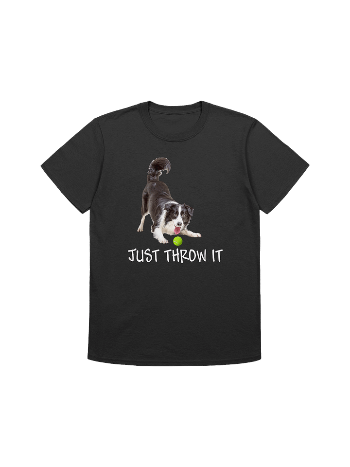 Just Throw It Playful Border Collie Funny Dog Lover T-Shirt product image (1)