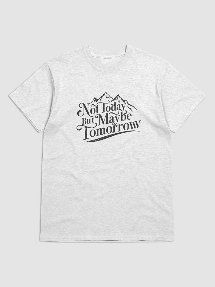 Lazy Adventurer Vibes: Not Today, But Maybe Tomorrow T-Shirt product image (1)