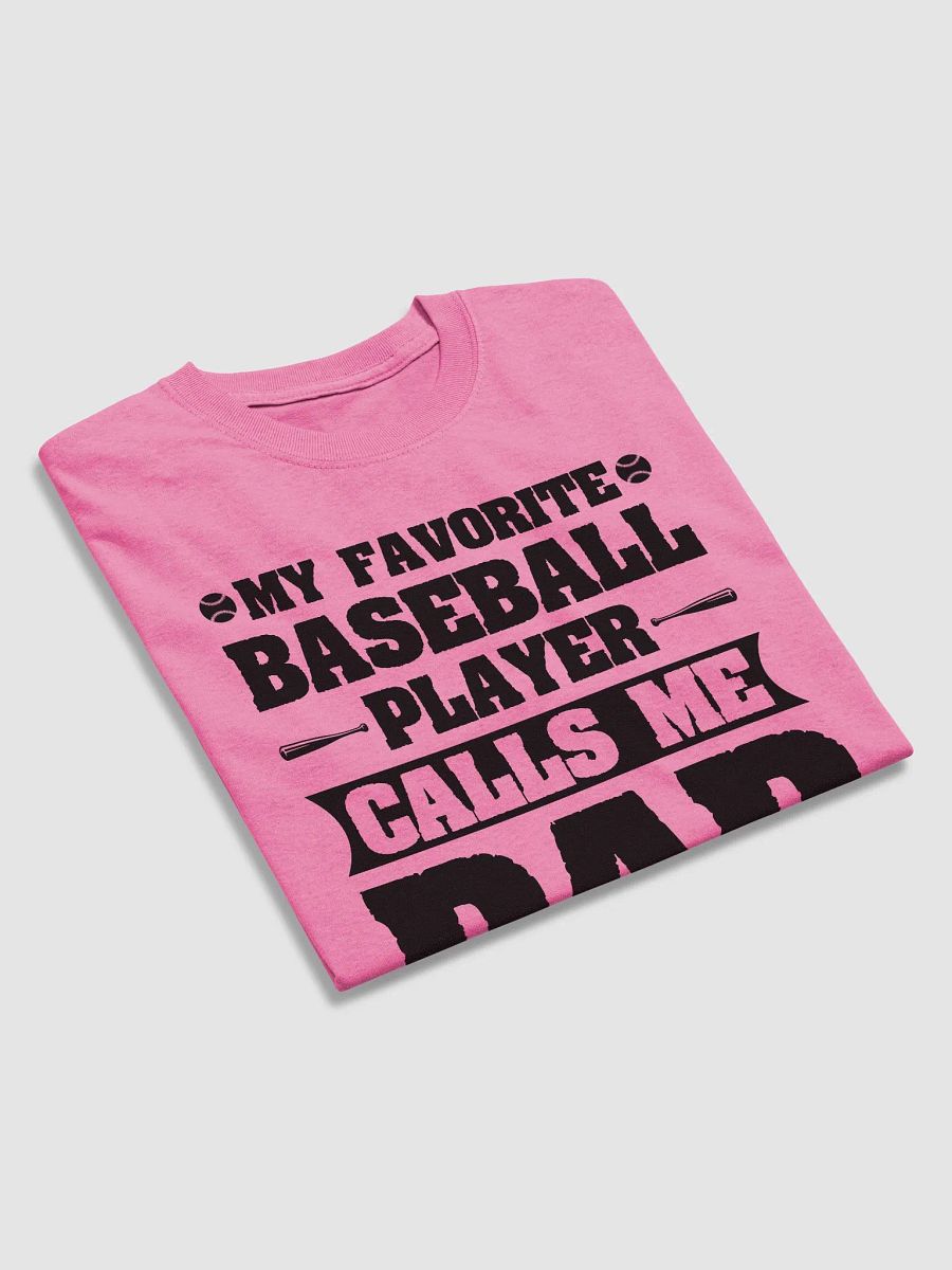 My Favorite Baseball Player Calls Me Dad product image (24)