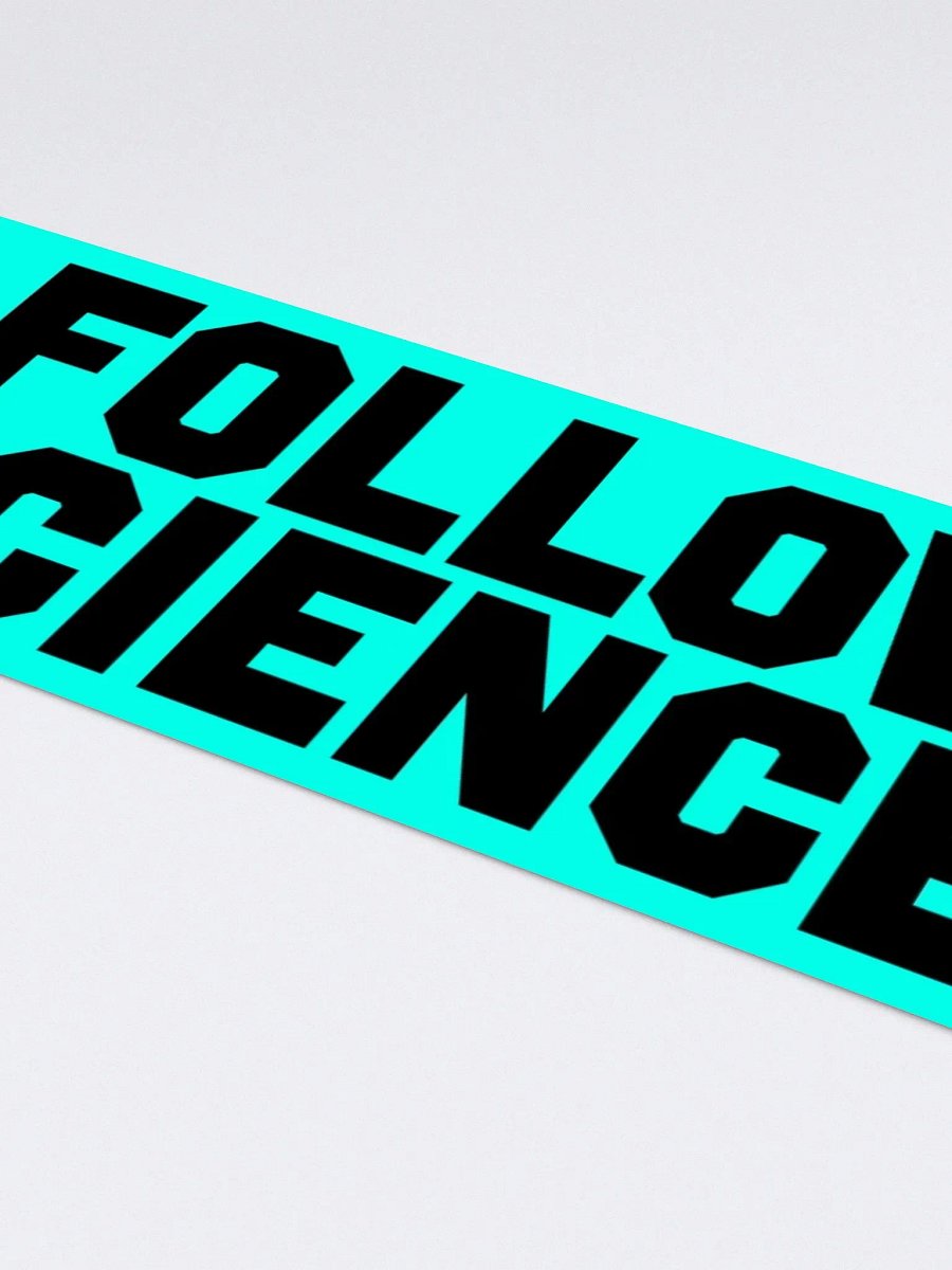 "Follow Science!" - Bumper Sticker product image (4)