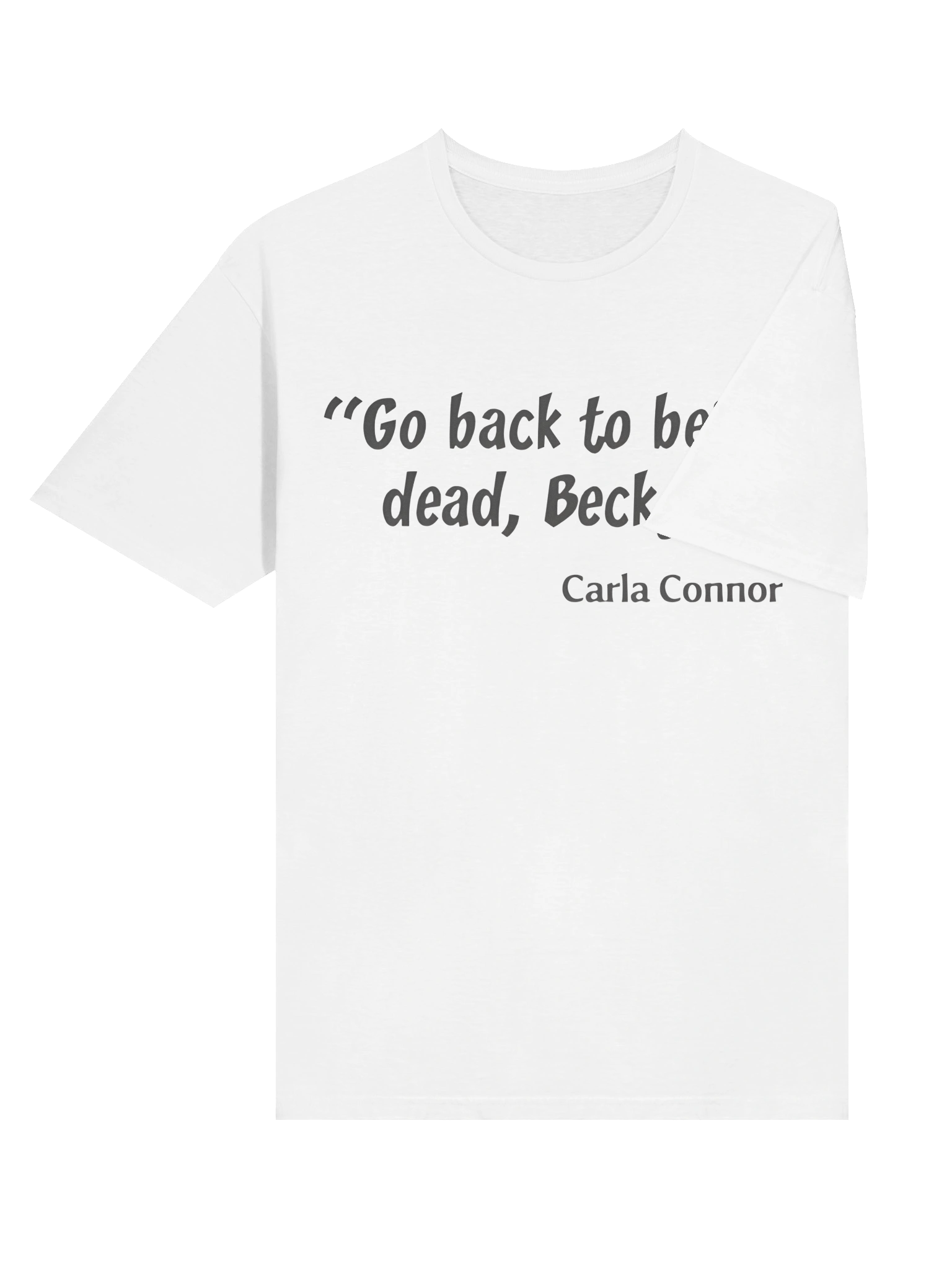 Go Back to Being Dead Becky T-Shirt product image (4)