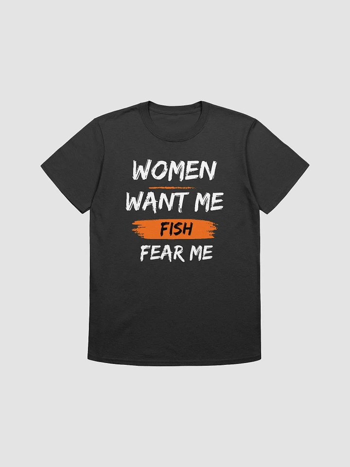 Women Want Me Fish Fear Me Unisex T-Shirt V13 product image (1)