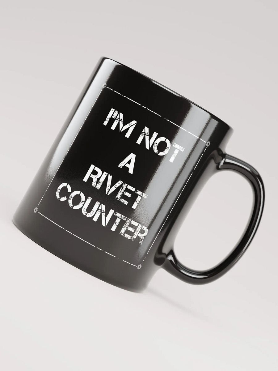 Im not a rivet counter - Mug product image (6)
