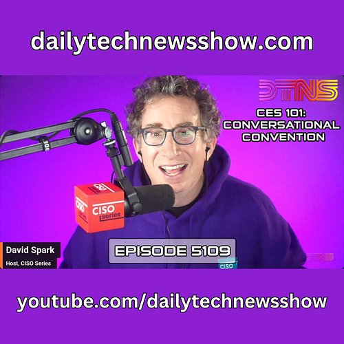 DTNS Live video for Thursday December 18, 2025
“Conversational Convention”
Episode 5109 with Sarah Lane, Tom Merritt, Robb Du...