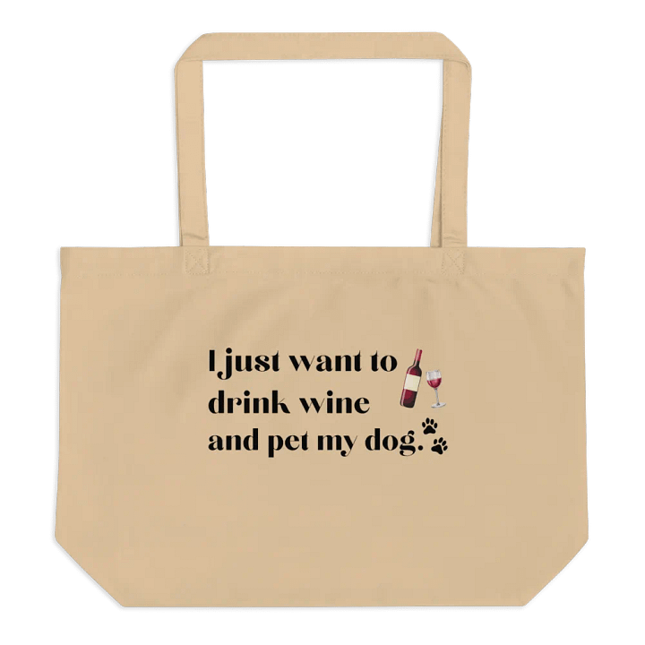 I Just Want to Drink Wine and Pet My Dog Large Tote Bag product image (1)