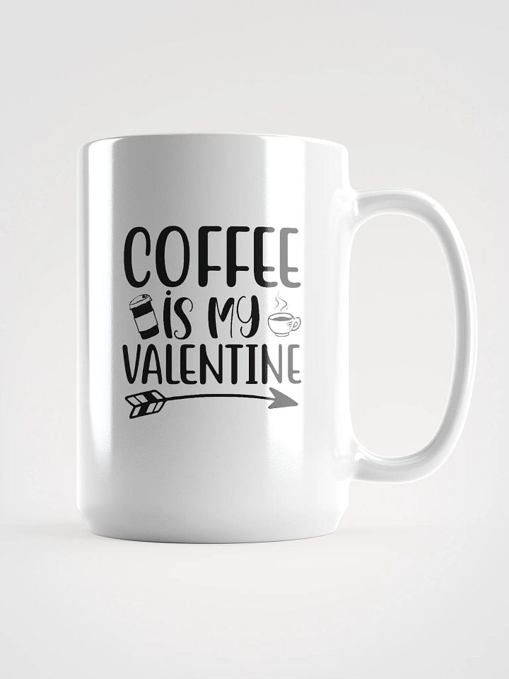 Coffee is My Valentine. product image (1)