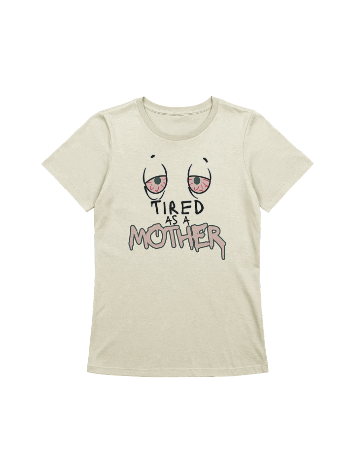 Tired As A Mother Graphic Tee product image (1)