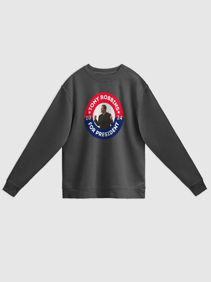 Tony Robbins for President 2024 Campaign Button Midweight Pigment Dyed Sweatshirt product image (1)