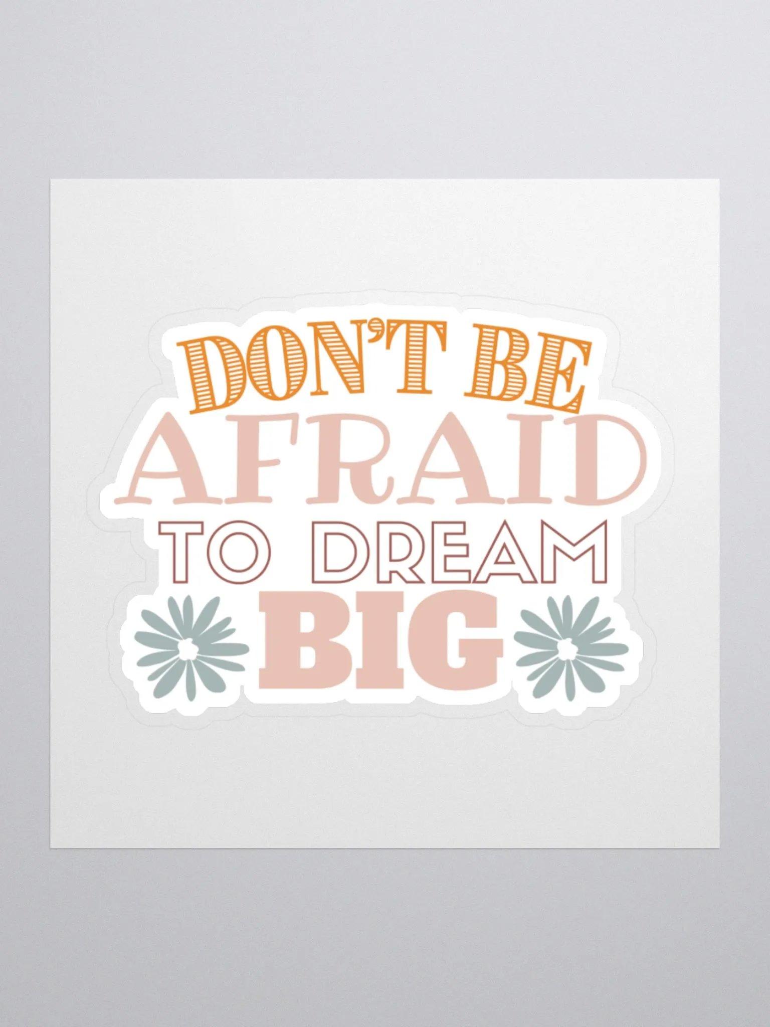 Don't Be Afraid To Dream Big Sticker product image (2)