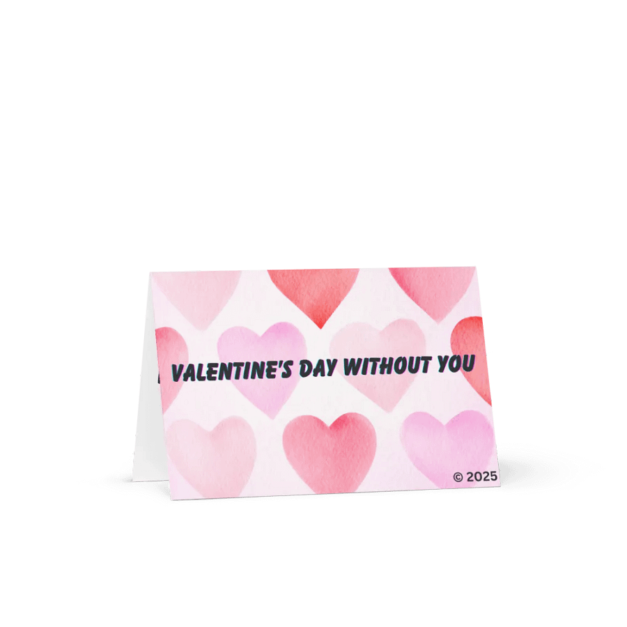 FUNNY GREETING CARDS 4U - Valentine’s Day without you…is like a whole week without explosive diarrhea. It’s really nice. product image (1)