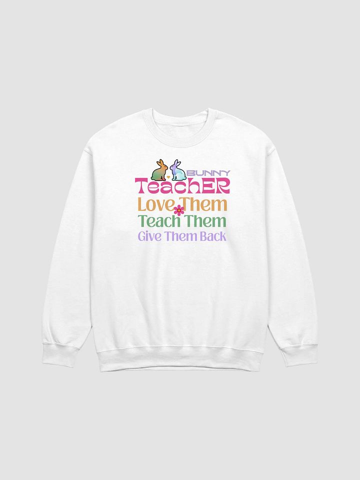 Bunny Teacher, Love, Teach, Give Them back Teachers Gildan Sweatshirt product image (17)