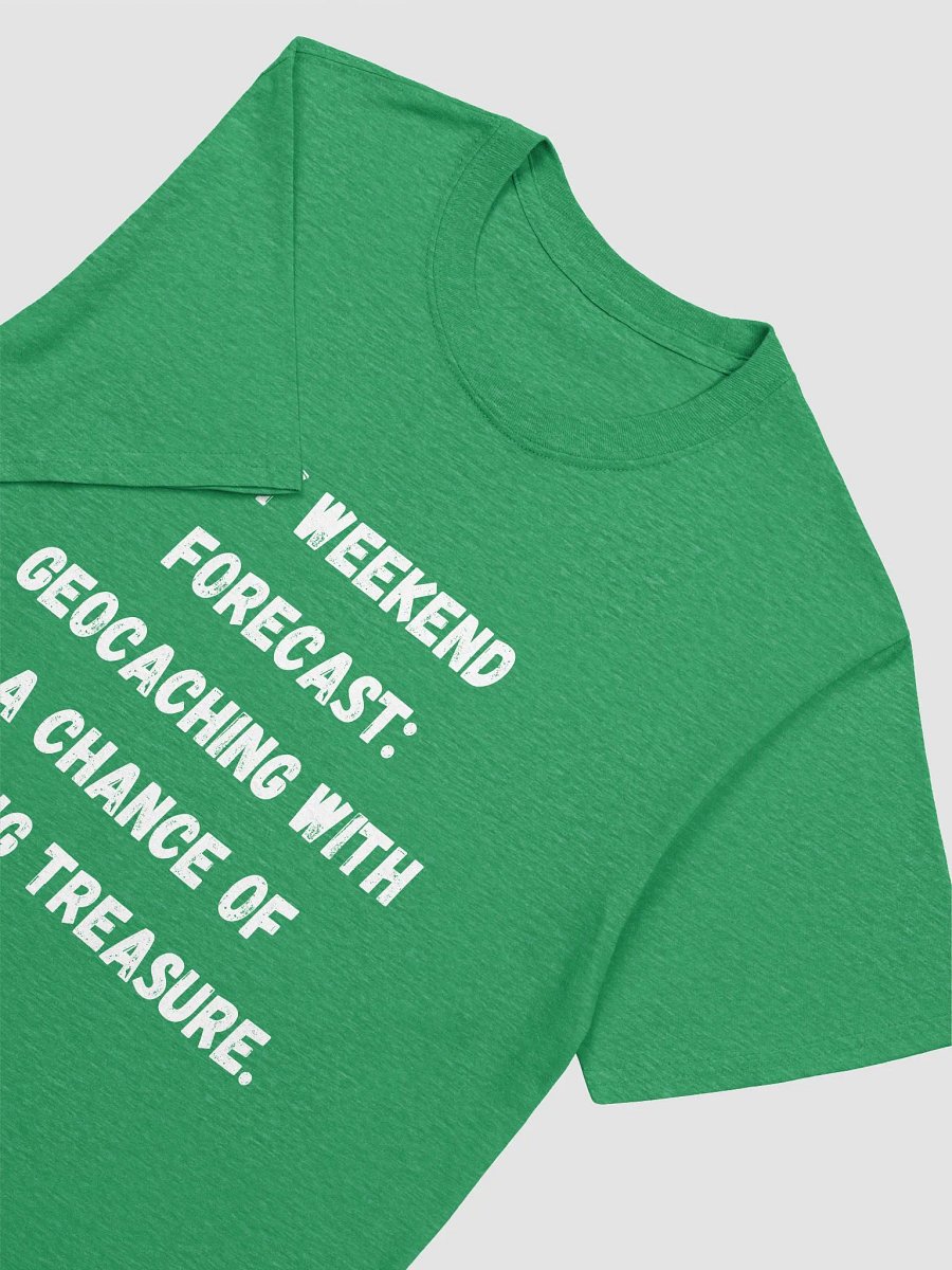 My weekend forecast: Geocaching with a chance of finding treasure - Weekend Geocaching Fun T-Shirt product image (23)
