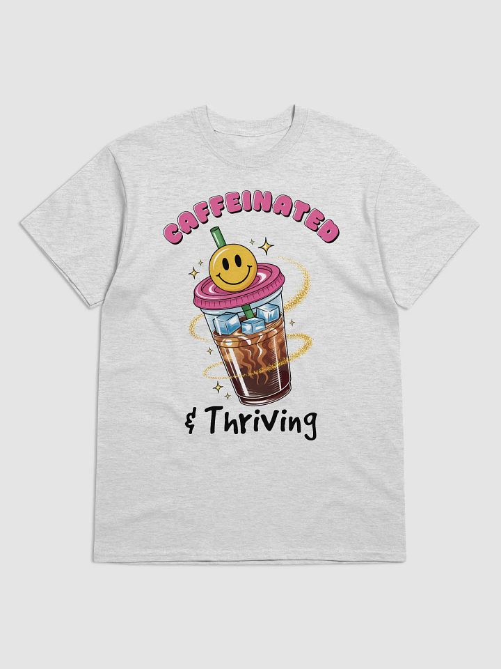 Caffeinated Thriving T-Shirt product image (1)