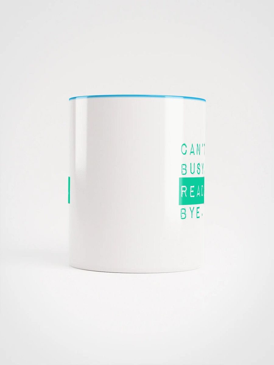 Can't. Busy. Reading. Bye. Mug. product image (4)
