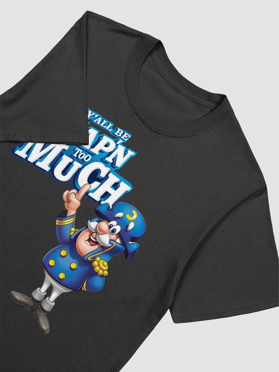 Yall Be cappin to much T shirt product image (9)