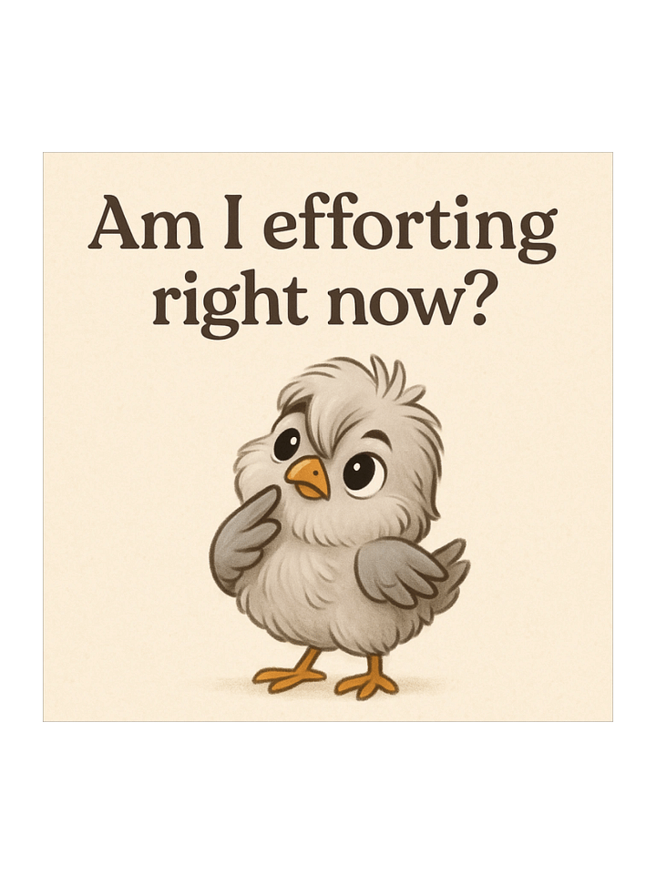 Am I Efforting? - Sticker product image (1)