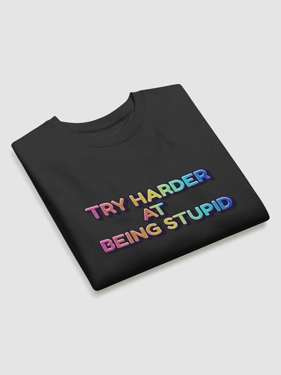 Jay- Try Harder At Being Stupid-COTTON HERITAGE PREMIUM SWEATSHIRT product image (3)