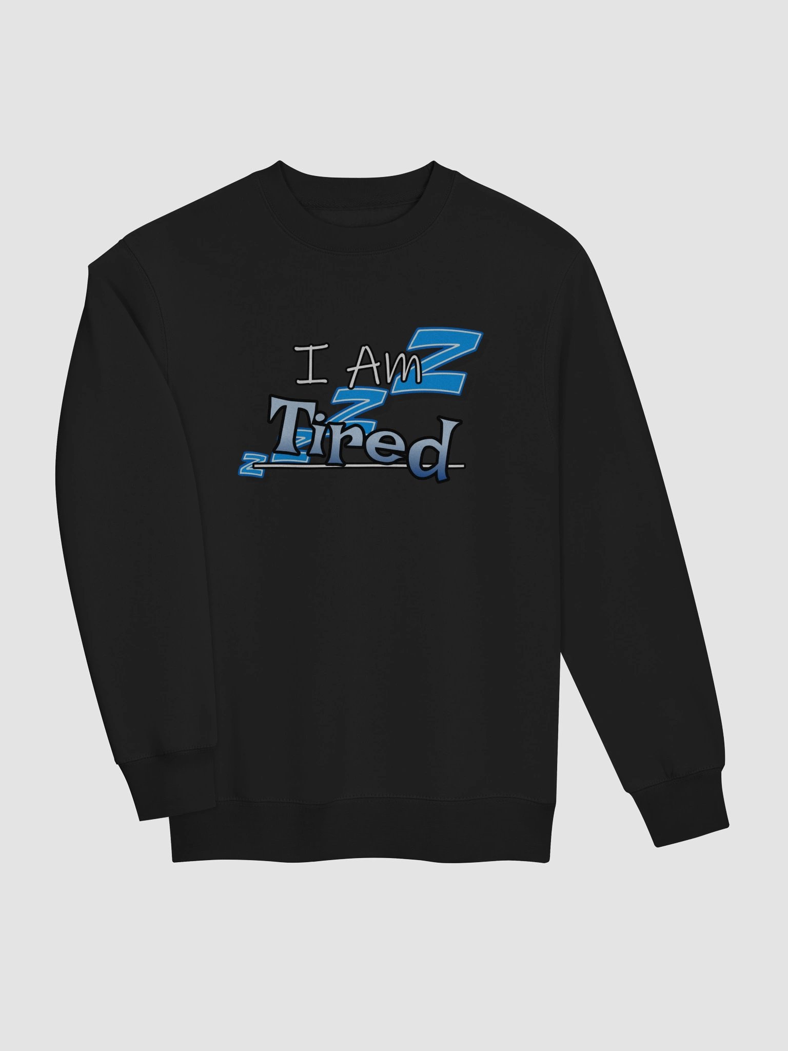 I'm Tired Boss!! sweatshirt product image (11)