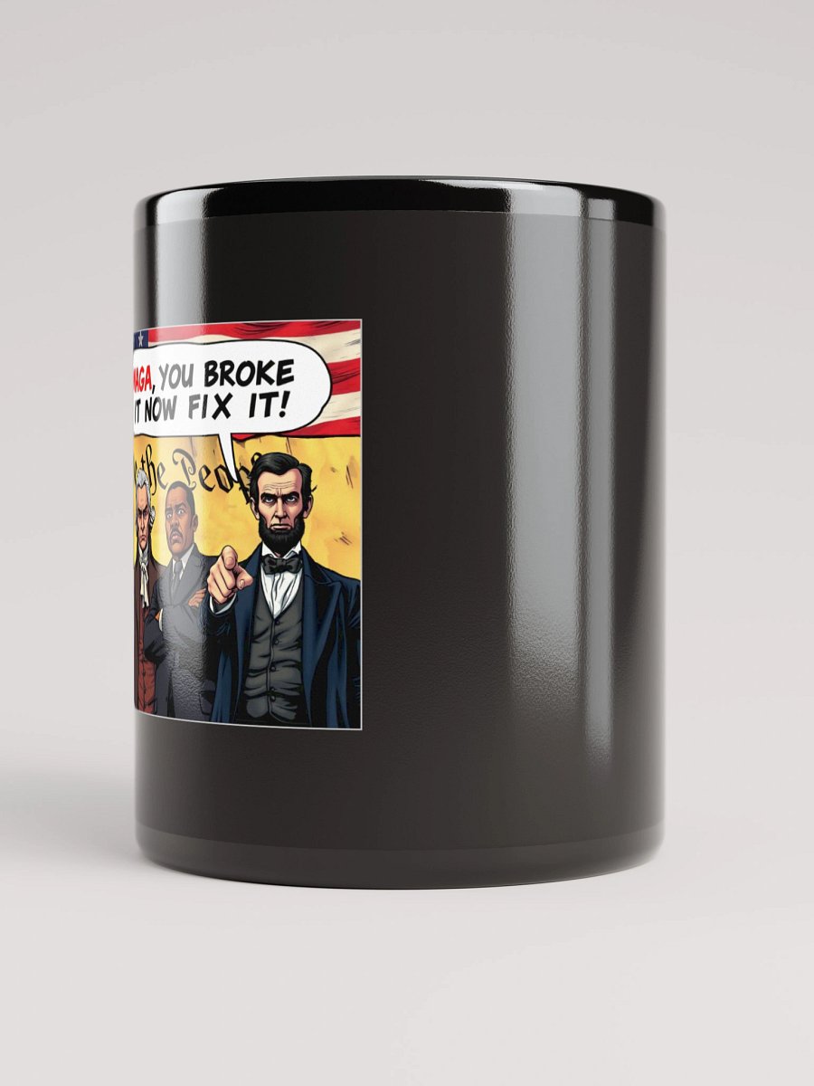 MAGA You Broke It Now Fix It! Black Mug product image (9)