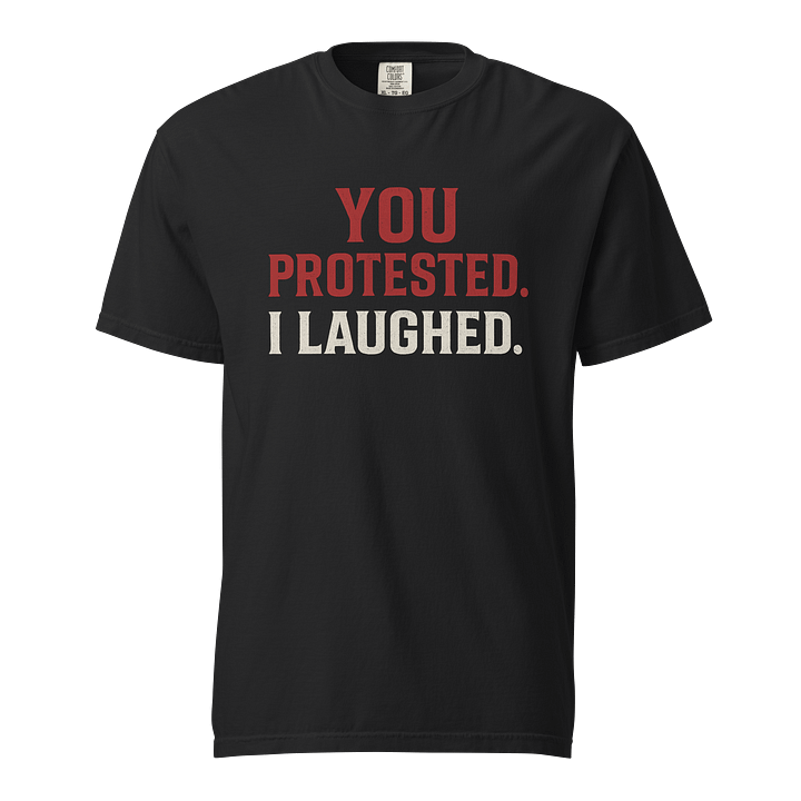 You protested. I laughed. product image (1)