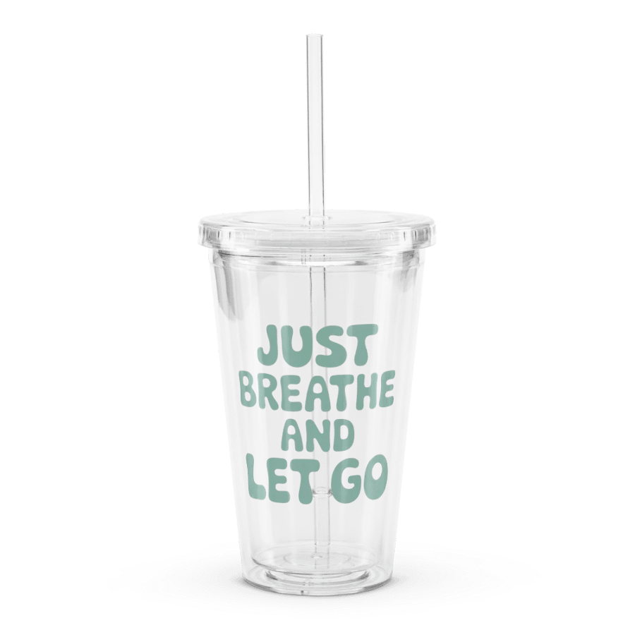 Just Breathe And Let Go Plastic Tumbler product image (1)