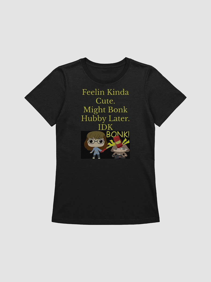 Feelin Kinda Cute Bonk Shirt 6 product image (1)
