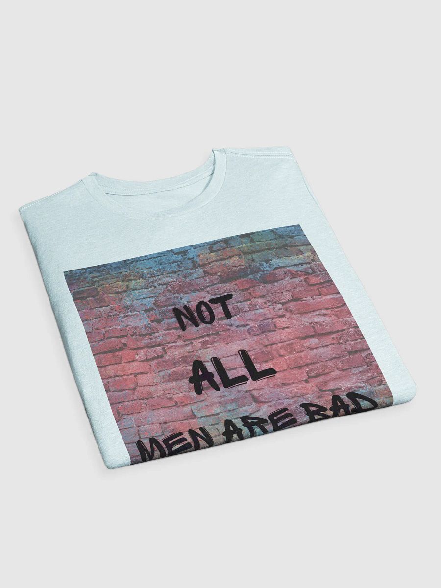 NOT ALL MEN ARE BAD T-SHIRT product image (3)