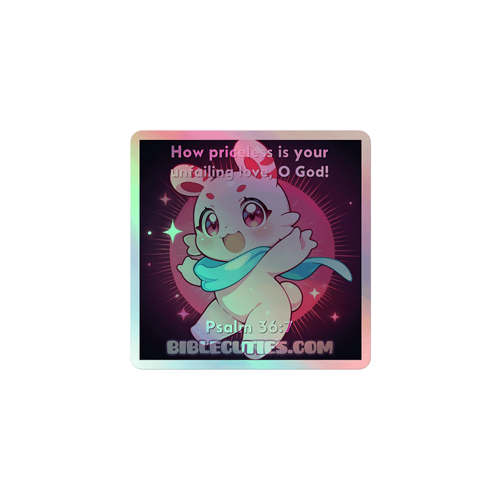 Bible Cuties Rosy - How priceless is your unfailing love, O God! Holographic Sticker product image (1)