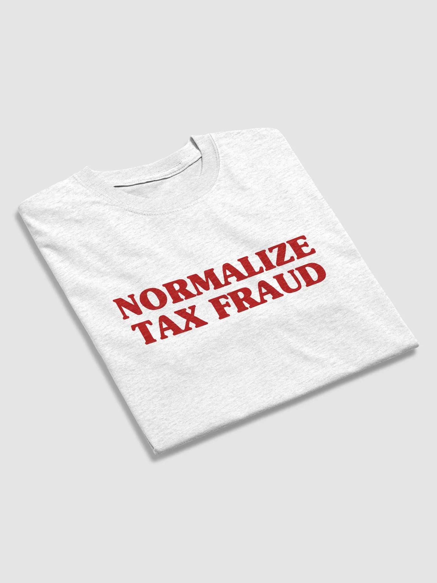 Normalize Tax Fraud T-Shirt product image (2)