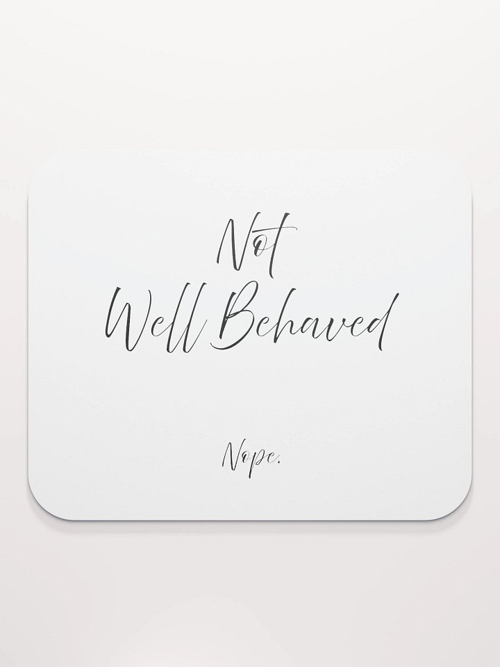 Not Well Behaved - Mouse Pad product image (2)