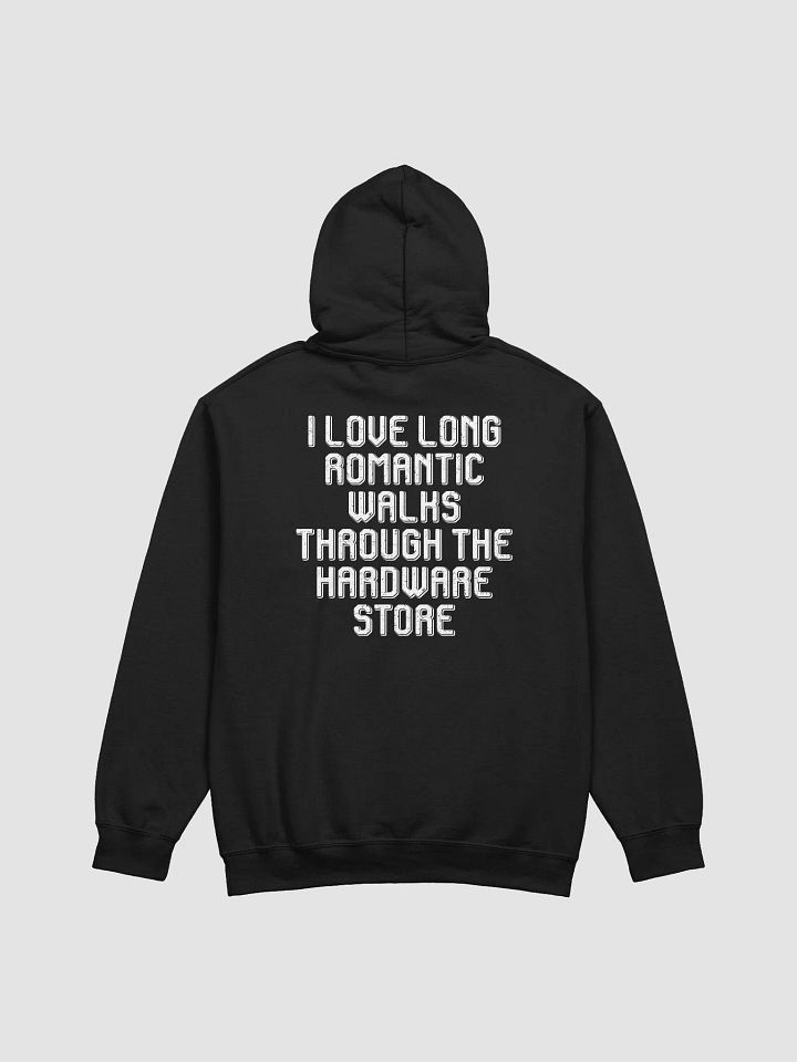 Funny Gildan Hoodie - I Love Long Romantic Walks Through the Hardware Store product image (4)