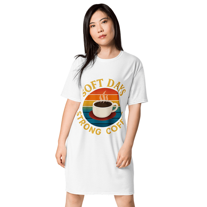 Soft Days, Strong Coffee T-Shirt Dress product image (1)